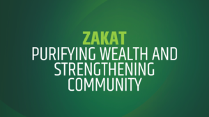 Zakat: Purifying Wealth and Strengthening Community